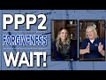 The Simplified Approach to PPP1 & PPP2 Debt Forgivenesses! | Forgiveness Under 150K