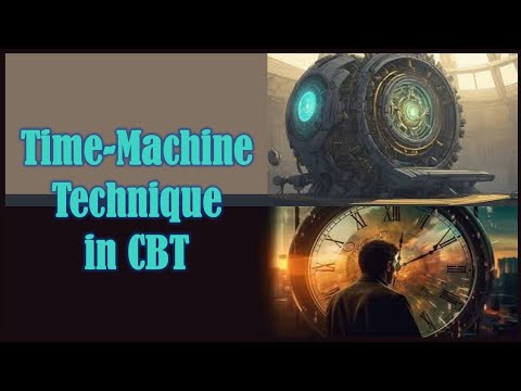 Problem Solving Time Machine Time Machine Technique | Cognitive Behavioral Therapy - YouTube