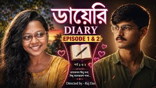 Diary (Episode 1 and 2) | Popular Web series Diary | Diary part 1( Directed by - Raj Das) 