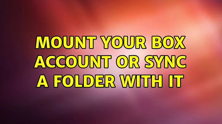 Mount your Box account or sync a folder with it (2 Solutions!!)