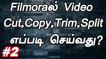 How to cut,copy,trim,spilt video in filmora tutorial in Tamil | தமிழ்