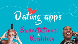 Dating Apps Experiences : Expectations \& Realities