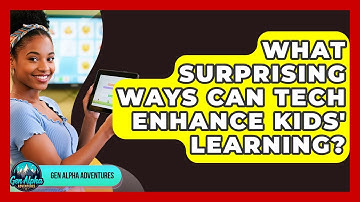 What Surprising Ways Can Tech Enhance Kids