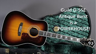 Guild D-55E Antique Burst - a real POWERHOUSE!!!