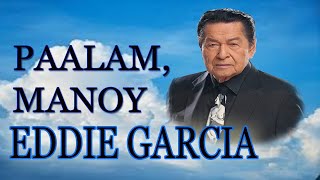 EDDIE GARCIA Pumanaw na sa edad na 90