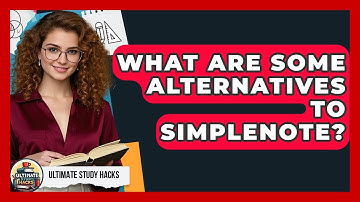 What Are Some Alternatives To Simplenote? - Ultimate Study Hacks