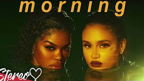 MORNING - TEYANA TAYLOR FT KEHLANI (CLEAN EDIT)