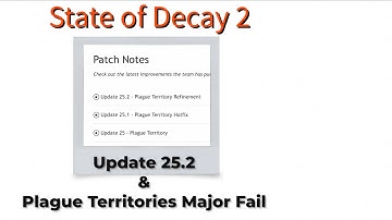 State of Decay 2 | Update 25.2 & Plague Territories a Major Fail!