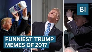 Funniest Trump Memes Of 2017