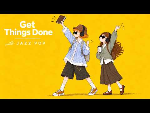 JAZZ POP ☀️ Nothing to Rush Today | Work & Study Focus