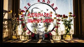 Aldırma Reis İbrahim Sadri