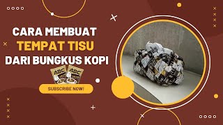 Tutorial membuat tempat tisu dari bungkus kopi (Mudah)