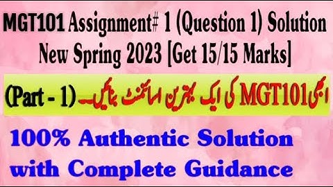 MGT101 Assignment 1 solution 2023 (Question 1) - Mgt101 Assignment 1 Solution Spring 2023 (Part 1)