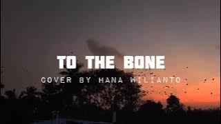 To The Bone (Pamungkas) - Cover by Hana Wilianto | (Lyrics)