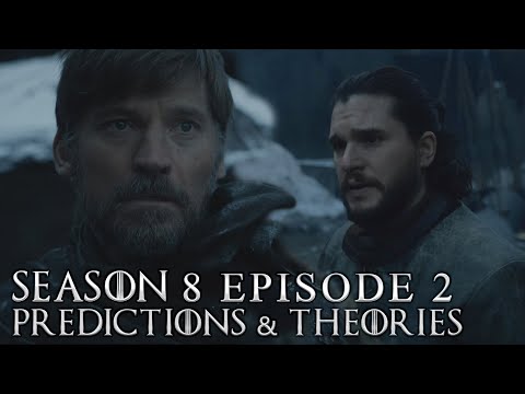 Game Of Thrones Season 8 Episode 2 Predictions And Theories Youtube