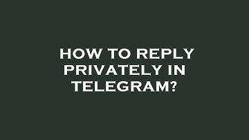 How to reply privately in telegram?