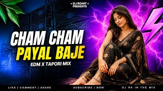 Cham Cham Payal Baje ⚠️ | EDM X Tapori Mix ☠️| Khortha Remix Song 2026 | DJ Rohit | DJ RK In The Mix