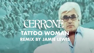 Cerrone by Jamie Lewis - Tattoo Woman (Sex On The Beach Mix) (Official Music Video)