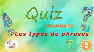 Quiz les types de phrases