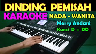 DINDING PEMISAH - Merry Andani KARAOKE NADA WANITA| HD