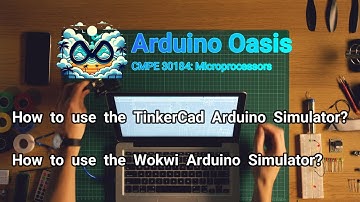 Lab 1 - How to use the TinkerCad Arduino Simulator and Wokwi Arduino Simulator?