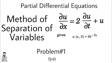 25. Method of Separation of Variables | Problem#1 | PDE | Complete Concept