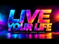 Live your life - prod. By Denis Jahic 