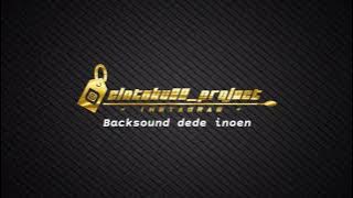 Backsound - dede inoen