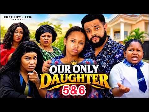 Our Only Daughter 5&6 - STEPHEN ODIMGBE & JASMINE RAJINDER 2026 Nig Movie