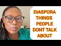 Diaspora things that people dont talk about   other stories