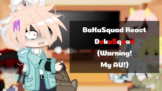 BakuSquad React To DekuSquad||Gacha club||Tododeku||*WARNING MY AU*