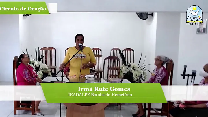 Pregao Irm Ruth Gomes Crculo de Orao - IEADALPE Bo...