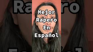 Quién Es El Mejor Rapero En Español?