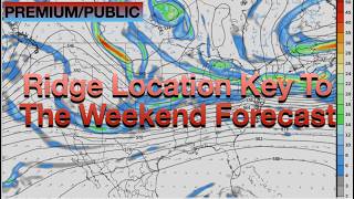 Ridge Location Key To The Weekend Forecast