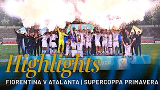 SUPERCAMPIONI 🏆🖤💙 | Highlights Fiorentina-Atalanta 3-4 | Supercoppa Primavera