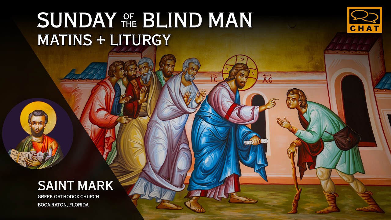 2026-05-17 LIVE: Sunday of the Blind Man: Matins & Divine Liturgy of Saint John Chrysostom