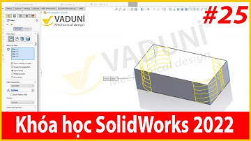 Khóa học Solidworks cơ bản | Bài 25: Hướng dẫn lệnh Fillet trong Solidworks