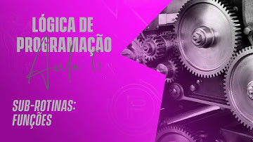 Funções - Lógica de Programação - AULA 6