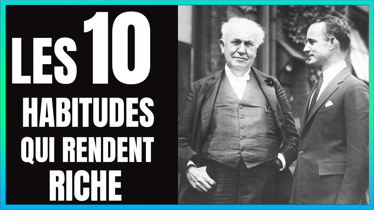 Les 10 Habitudes Qui Rendent Riche - YouTube