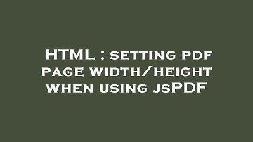 HTML : setting pdf page width/height when using jsPDF