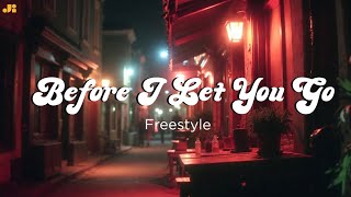 Before I Let You Go – Freestyle | Cozy Groove Soul Cover