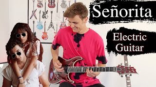 Señorita - Shawn Mendes & Camila Cabello - Electric Guitar Cover