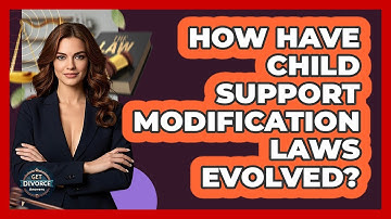 How Have Child Support Modification Laws Evolved? - Get Divorce Answers