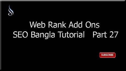 Web Rank Add Ons SEO Bangla Tutorial   Part 27