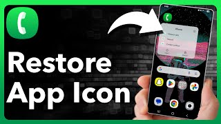 How To Restore Phone Icon On Android