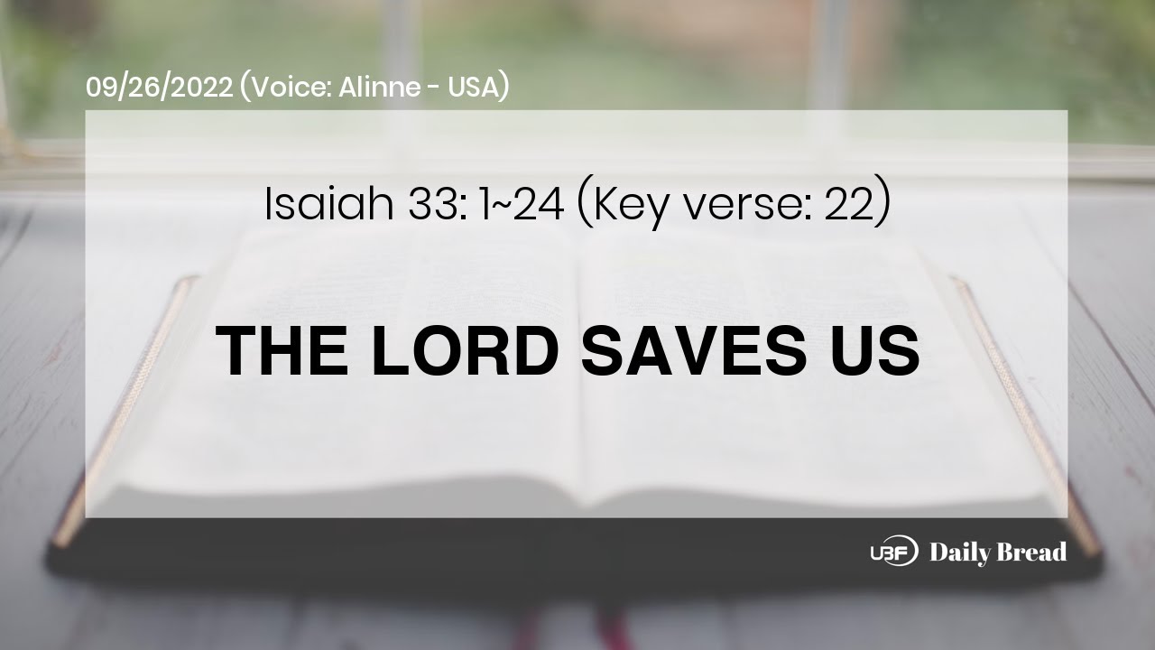 THE LORD SAVES US Isa 33 1 24 09 26 2022 UBF Daily Bread YouTube the-lord-saves-us-isa-33-1-24-09-26-2022-ubf-daily-bread-youtube