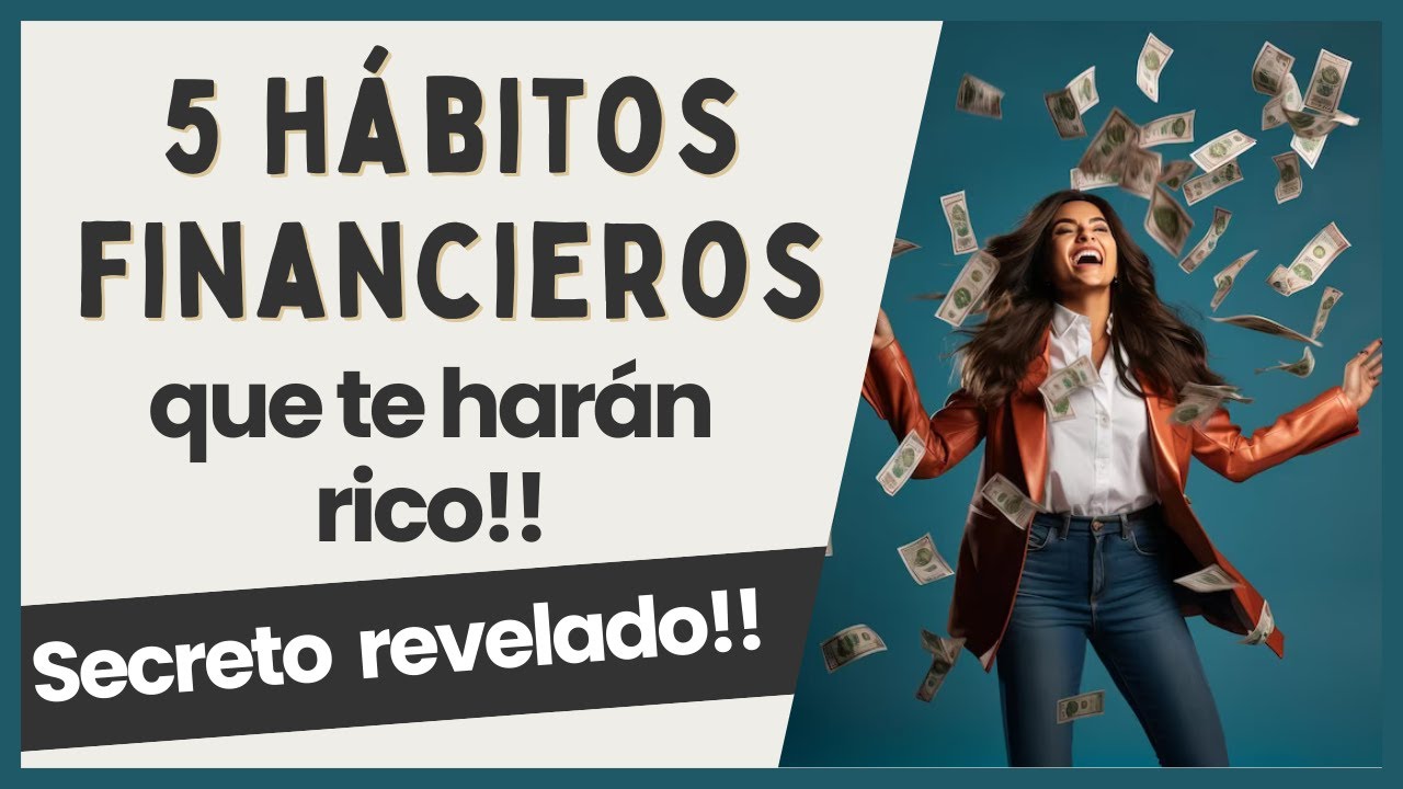 Hábitos financieros que te harán rico | Libera tu mente - YouTube