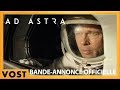 Ad astra  nouvelle bandeannonce officielle vost  2019