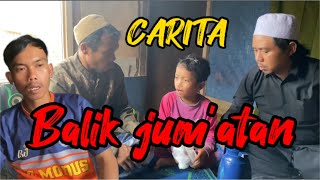 CERITA BALIK JUM’ATAN || SKETSA KOMEDI SUNDA ORANG KAMPUNG ATM