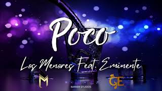 Video thumbnail of "Poco - Los Menores Ft. Eminente"